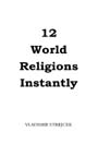12 World Religions Instantly